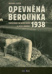 Opevněná Berounka 1938 (Fortifikace na Berounsku a jejich obránci) - kniha z kategorie 20. století
