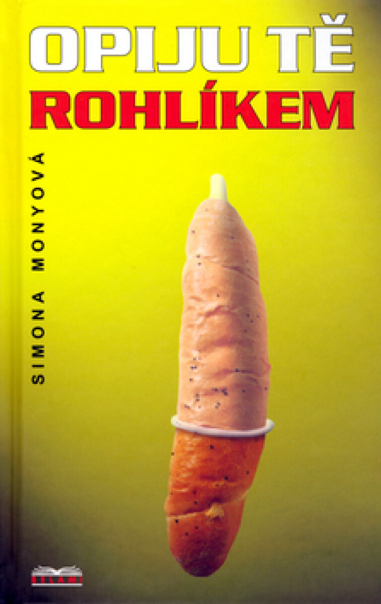 Opiju tě rohlíkem - Simona Monyová