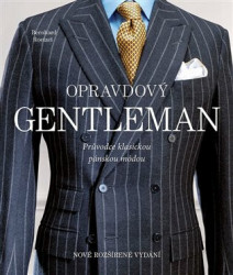 Opravdový gentleman (Průvodce klasickou pánskou módou (Nové rozšířené vydání)) - kniha z kategorie Móda