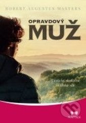 Opravdový muž (Cesta ke skutečné mužské síle)