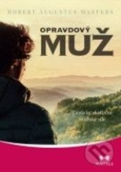 Opravdový muž (Cesta ke skutečné mužské síle)