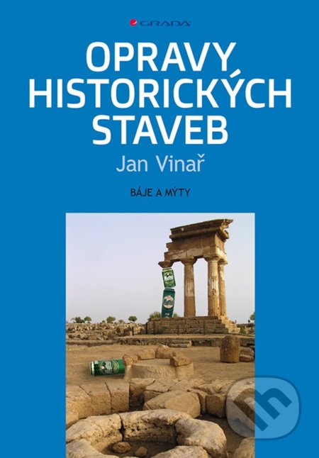 Opravy historických staveb (báje a mýty)