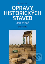 Opravy historických staveb (báje a mýty)