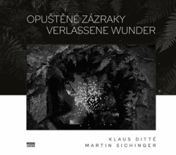 Opuštěné zázraky = Verlassene Wunder (Verlassene Wunder) - kniha z kategorie Fotografie