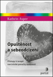 Opuštěnost a sebeodcizení (Přístupy k terapii narcistické poruchy osobnosti) - kniha z kategorie Psychologie