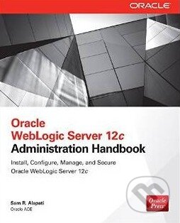Oracle WebLogic Server 12c: Administration Handbook - kniha z kategorie Odborné a naučné