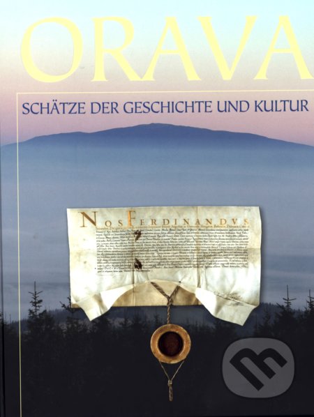 Orava - Schätze der Geschichte und Kultur