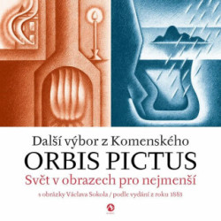 ORBIS PICTUS Další výbor z Komenského (s obrázky Václava Sokola podle vydání z roku 1883) - kniha z kategorie Encyklopedie