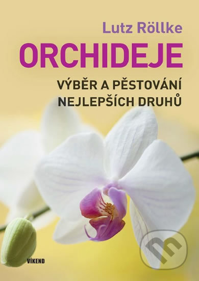 Orchideje (Výběr a pěstování nejlepších druhů)