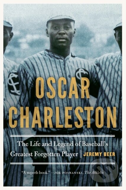 Oscar Charleston (The Life and Legend of Baseball's Greatest Forgotten Player) - kniha z kategorie Humanitní a společenské vědy