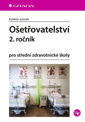 Ošetřovatelství 2. ročník (pro střední zdravotnické školy) - kniha z kategorie Medicína