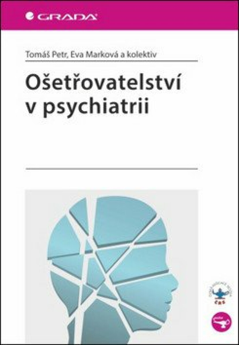 Ošetřovatelství v psychiatrii - Eva Marková, Petr Tomáš