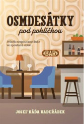 Osmdesátky pod pokličkou (Příběh nespoutané duše ve spoutané době) - kniha z kategorie Beletrie