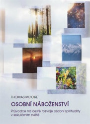Osobní náboženství (Průvodce na cestě rozvoje osobní spirituality v sekulárním světě) - kniha z kategorie Psychologie