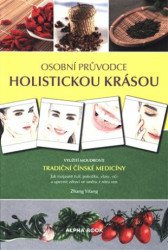 Osobní průvodce holistickou krásou (Využití moudrosti tradiční čínské medicíny) - kniha z kategorie Alternativní medicína