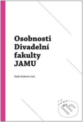 Osobnosti Divadelní fakulty JAMU