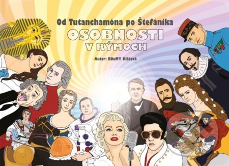 Osobnosti v rýmoch (Od Tutanchamóna po Štefánika)