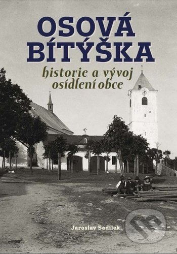 Osová Bítýška (historie a vývoj osídlení obce)