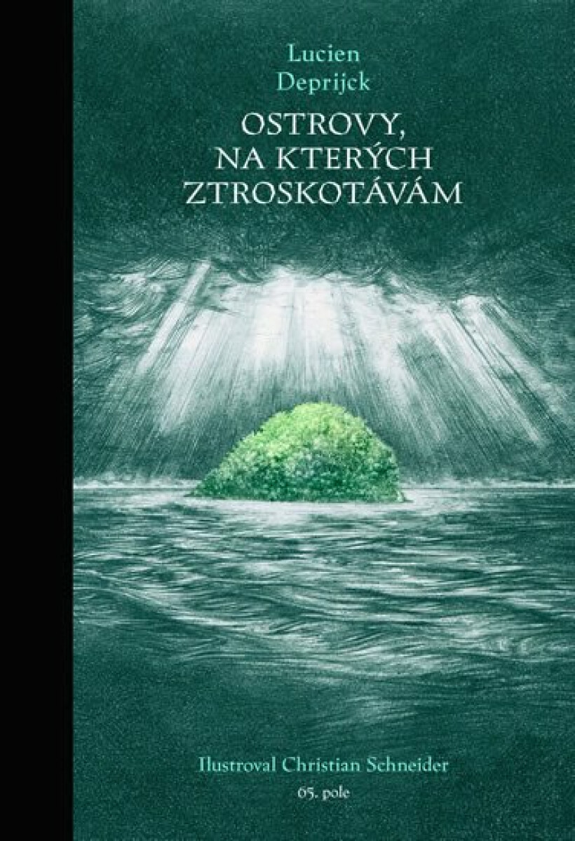 Ostrovy, na kterých ztroskotávám - Deprijck Lucien