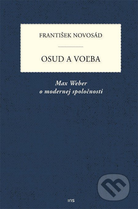 Osud a voľba (Max Weber o modernej spoločnosti)