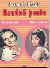 Osudné pouto (Jiřina Stránská, Klára Jerneková)