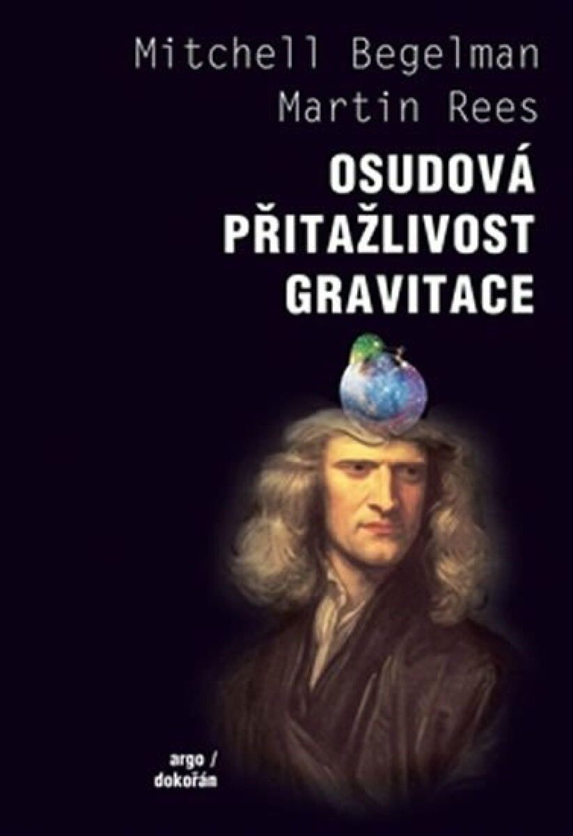 Osudová přitažlivost gravitace - Martin Rees, Mitchell Begelman