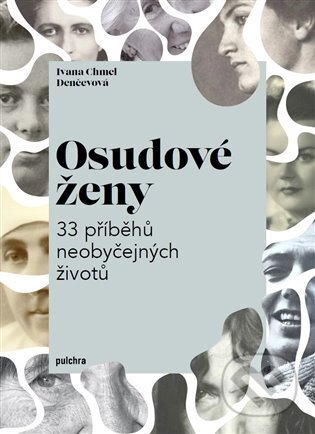 Osudové ženy (33 příběhů neobyčejných životů)