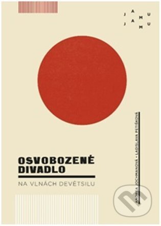 Osvobozené divadlo na vlnách Devětsilu