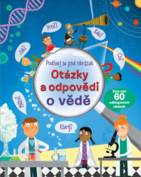 Otázky a odpovědi o vědě (Podívej se pod obrázek) - kniha z kategorie Naučné knihy