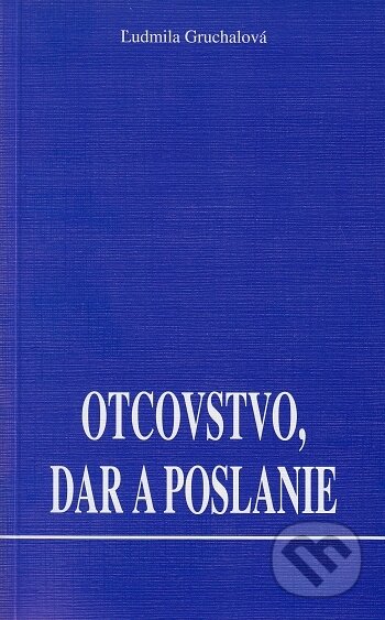 Otcovstvo, dar a poslanie