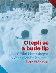 Oteplí se a bude líp (Česká klimaskepse v čase globálních rizik) - kniha z kategorie Ekologie