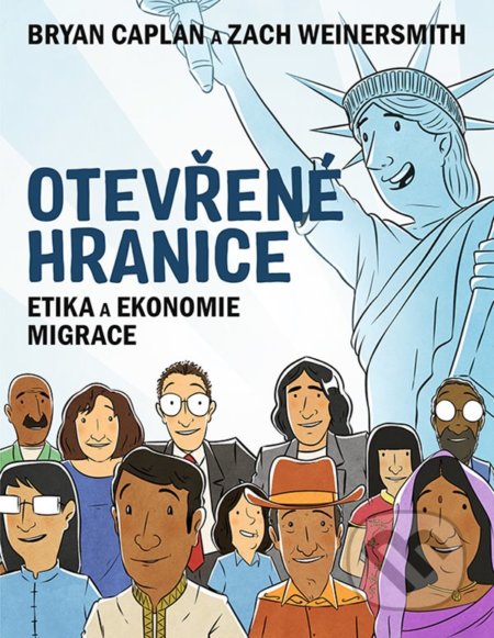 Otevřené hranice (Etika a ekonomie migrace)