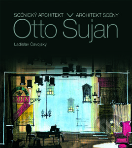 Otto Šujan (Scénický architekt - architekt scény)