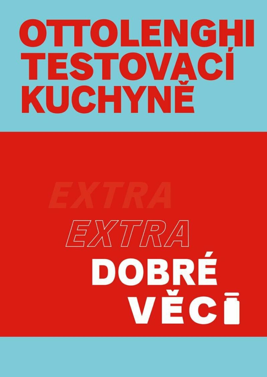 Ottolenghi Testovací kuchyně: Extra dobré věci - Yotam Ottolenghi, Noor Muradová