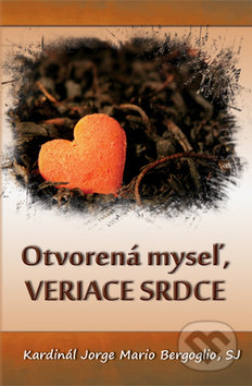 Otvorená myseľ, veriace srdce