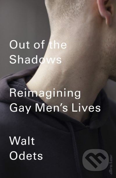 Out of the Shadows (Reimagining Gay Men’s Lives)