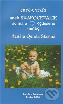 OUVA TAČI aneb SKAFOCEFALIE očima vyděšené matky