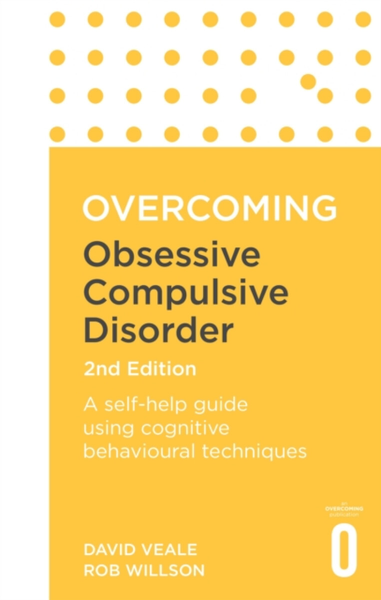 Overcoming Obsessive Compulsive Disorder, 2nd Edition