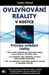 Ovlivňování reality v kostce (Principy ovládání reality) - kniha z kategorie Magie a okultismus