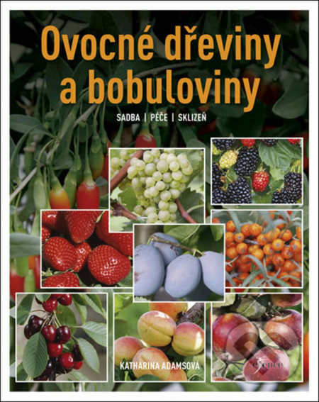 Ovocné dřeviny a bobuloviny (Sadba, péče, skizeň)