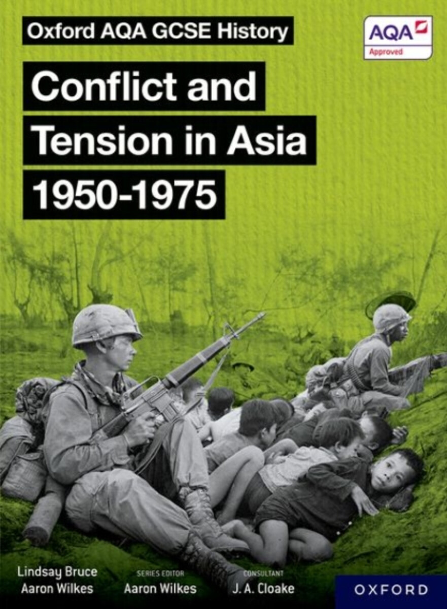 Oxford AQA GCSE History: Conflict and Tension in Asia 1950-1975 Student Book