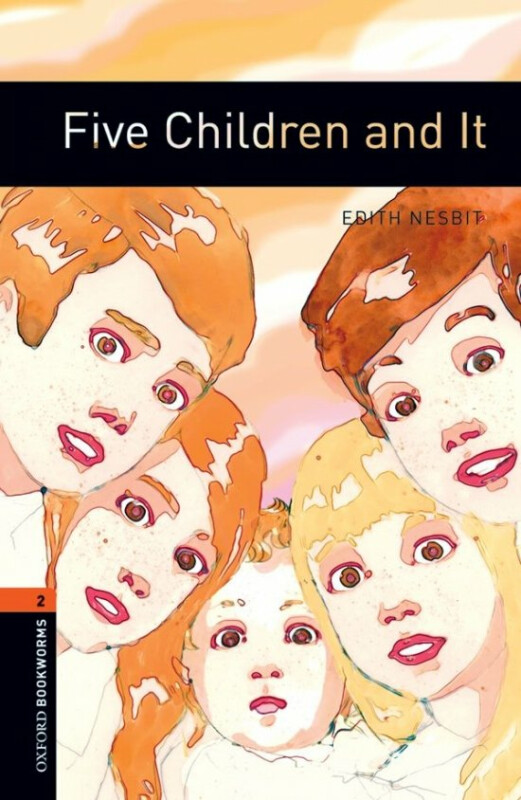 Oxford Bookworms Library New Edition 2 Five Children and It with Audio CD Pack - Edith Nesbitová