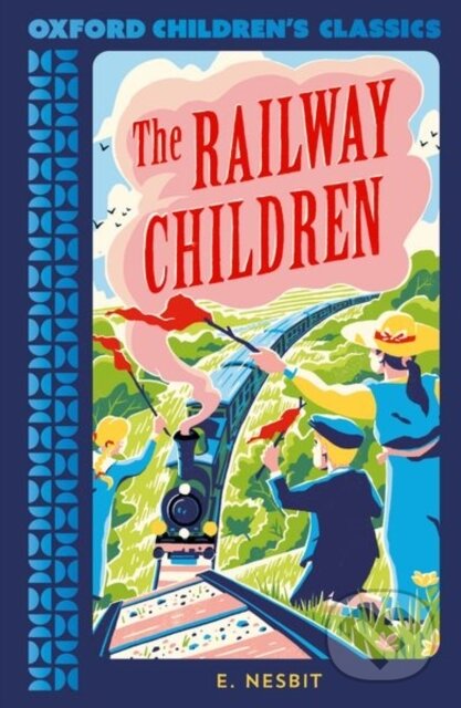 Oxford Children's Classics: The Railway Children