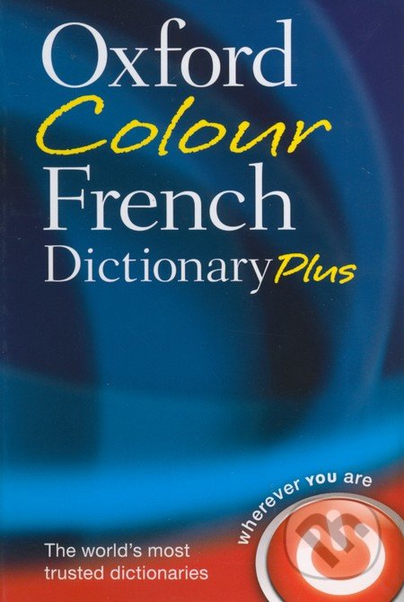 Oxford Colour French Dictionary Plus