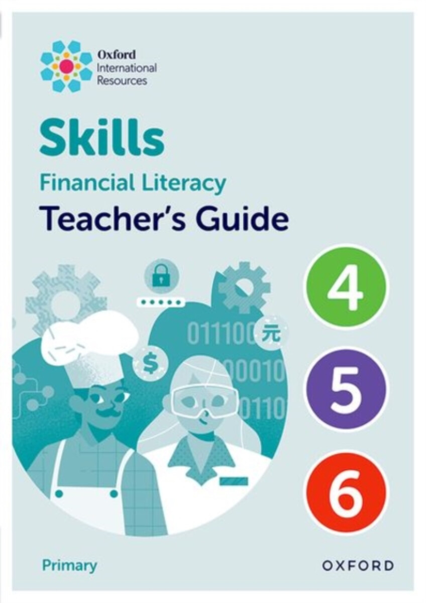 Oxford International Skills: Financial Literacy: Teacher's Guide 4-6
