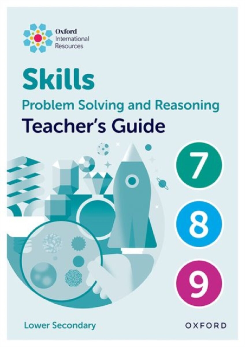 Oxford International Skills: Problem Solving and Reasoning: Teacher's Guide 7