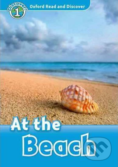 Oxford Read and Discover: Level 1 - At the Beach