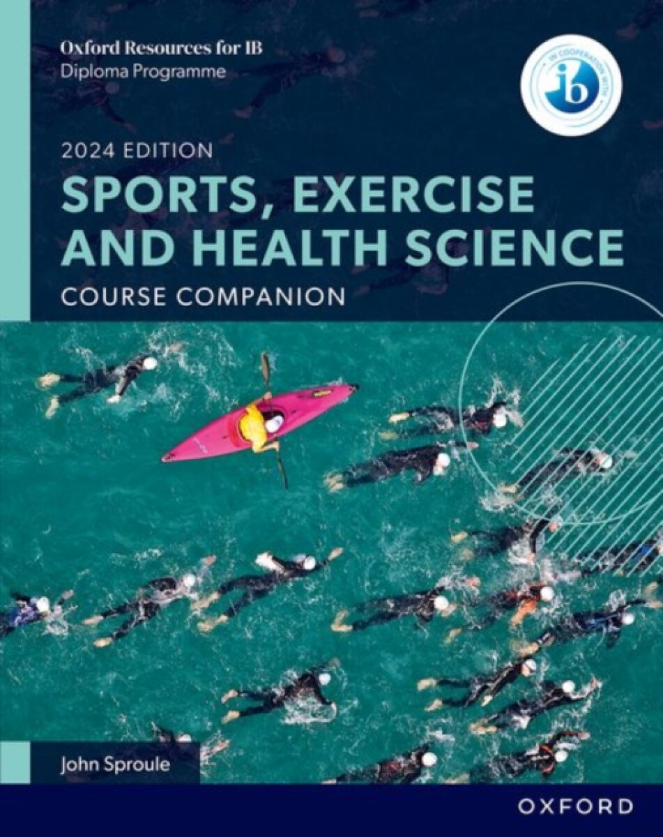 Oxford Resources for IB: DP Sports, Exercise and Health Science Course Book