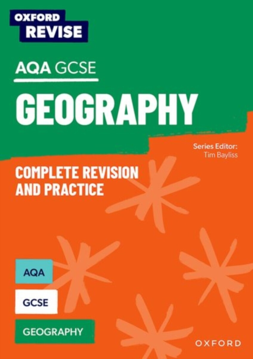 Oxford Revise: Oxford Revise: AQA GCSE Geography Complete Revision and Practice
