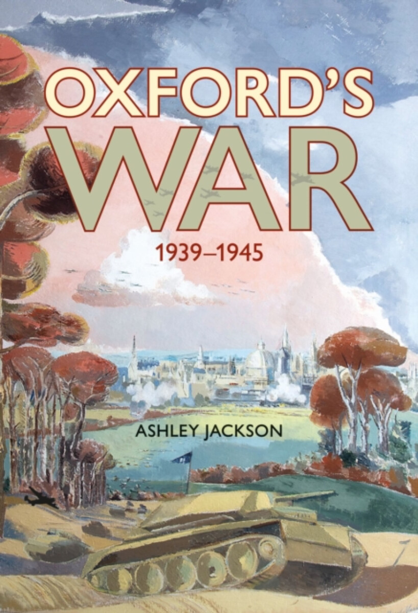 Oxford's War 1939â€“1945